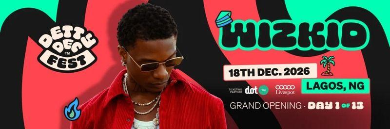 Wizkid in the official Detty December Fest 2026 Grand Opening announcement for December 18 in Lagos.